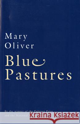 Blue Pastures Mary Oliver 9780156002158 Harvest Books