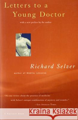 Letters to a Young Doctor Richard Selzer Selzer 9780156003995 Harvest/HBJ Book