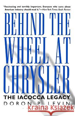 Behind the Wheel at Chrysler Doron P. Levin Levin 9780156004749 Harcourt