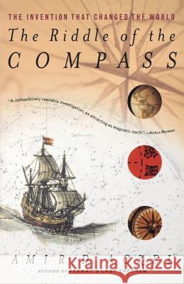 The Riddle of the Compass: The Invention That Changed the World Amir D. Aczel 9780156007535 Harvest/HBJ Book