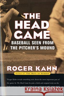 The Head Game: Baseball Seen from the Pitcher's Mound Roger Kahn Murray Tinkelman 9780156013048 Harvest/HBJ Book