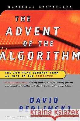 The Advent of the Algorithm: The 300-Year Journey from an Idea to the Computer David Berlinski 9780156013918 Harvest/HBJ Book