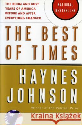 The Best of Times: The Boom and Bust Years of America Before and After Everything Changed Haynes Bonner Johnson 9780156027014 Harvest Books