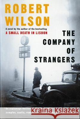 The Company of Strangers Robert Wilson 9780156027106 Harvest Books