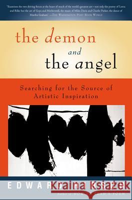 The Demon and the Angel: Searching for the Source of Artistic Inspiration Edward Hirsch 9780156027441 Harvest Books