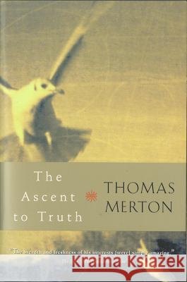 The Ascent to Truth Thomas Merton 9780156027724 Harvest/HBJ Book