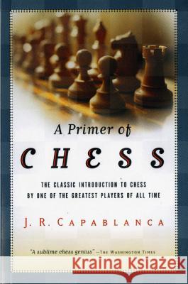 A Primer of Chess Jose R. Capablanca 9780156028073 Harvest/HBJ Book