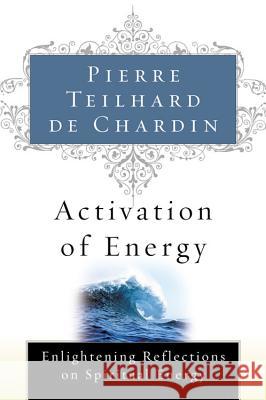 Activation of Energy Pierre Teilhar Rene Hague 9780156028172 Harvest/HBJ Book
