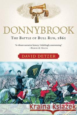 Donnybrook: The Battle of Bull Run, 1861 David Detzer 9780156031431 Harvest Books