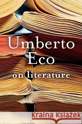 On Literature Umberto Eco Martin McLaughlin 9780156032391 Harvest Books
