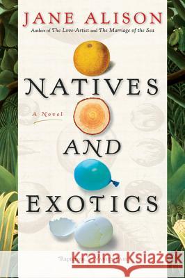Natives and Exotics Jane Alison 9780156032476 Harvest Books