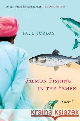 Salmon Fishing in the Yemen Paul Torday 9780156034562 Harvest Books