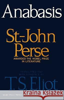 Anabasis St John Perse T. S. Eliot T. S. Eliot 9780156074063 Harvest/HBJ Book