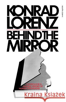 Behind the Mirror Konrad Lorenz Lorenz                                   Ronald Taylor 9780156117760 Harvest/HBJ Book