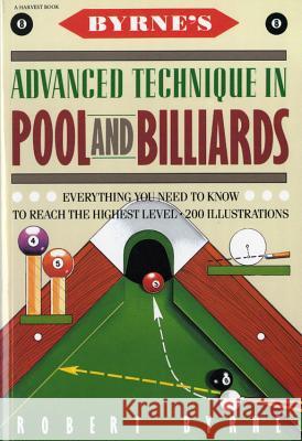 Byrne's Advanced Technique in Pool and Billiards Robert Byrne 9780156149716 Harvest Books