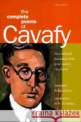 The Complete Poems of Cavafy: Expanded Edition C. P. Cavafy Constantine Cavafy Rae Dalven 9780156198202 Harvest/HBJ Book