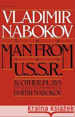 Man from the USSR & Other Plays: And Other Plays Vladimir Nabokov Dmitri Nabokov Dmitri Nabokov 9780156569453 Harvest/HBJ Book