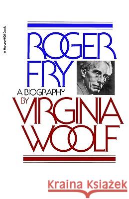 Roger Fry: A Biography Virginia Woolf 9780156785204 Harvest/HBJ Book