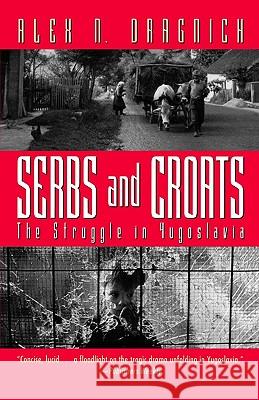 Serbs and Croats: Struggle N Yugoslovia Alex N. Dragnich 9780156806633 Harvest/HBJ Book