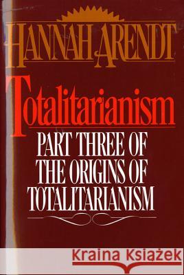 Totalitarianism: Part Three of the Origins of Totalitarianism Hannah Arendt 9780156906500 Harvest Books