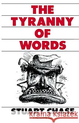 Tyranny of Words Stuart Chase Chase 9780156923941 Harvest Books
