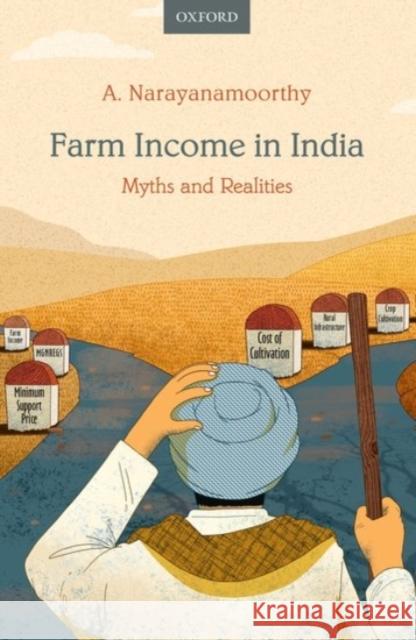 Farm Income in India: Myths and Realities Narayanamoorthy, A. 9780190126131 OUP India