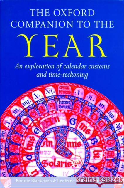 The Oxford Companion to the Year: An Exploration of Calendar Customs and Time-Reckoning Blackburn, Bonnie 9780192142313 Oxford University Press