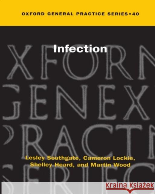 Infection Lockie Southgate Lesley Southgate Shelley Heard 9780192620927 Oxford University Press, USA