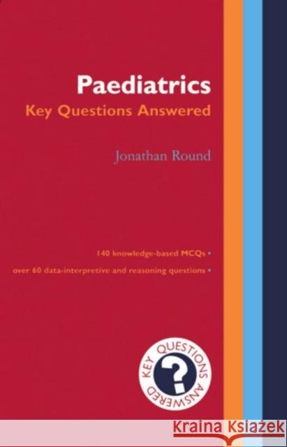 Paediatrics: Key Questions Answered Jonathan Round 9780192629043 Oxford University Press