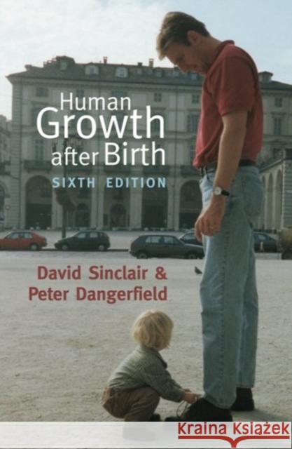 Human Growth after Birth David Sinclair Peter Dangerfield 9780192629050 Oxford University Press