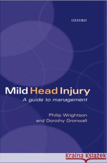 Mild Head Injury : A Guide to Management Philip Wrightson Dorothy Gronwall 9780192629395 Oxford University Press, USA