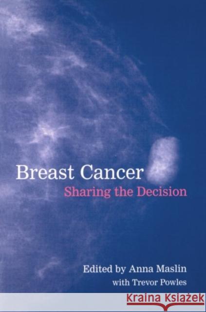Breast Cancer : Sharing the Decision Anna Maslin 9780192629678 Oxford University Press