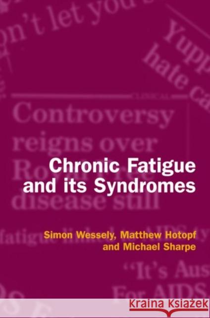 Chronic Fatigue and its Syndromes Matthew Hotopf Simon Wesseley Michael Sharpe 9780192630469 Oxford University Press, USA
