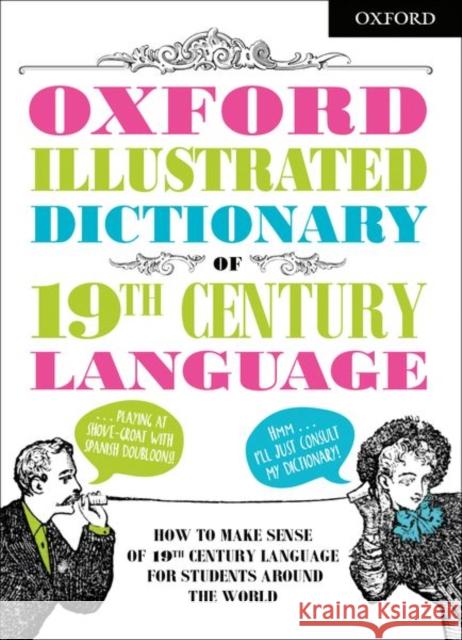 Oxford Illustrated Dictionary of 19th Century Language Oxford Dictionaries   9780192764003 Oxford University Press