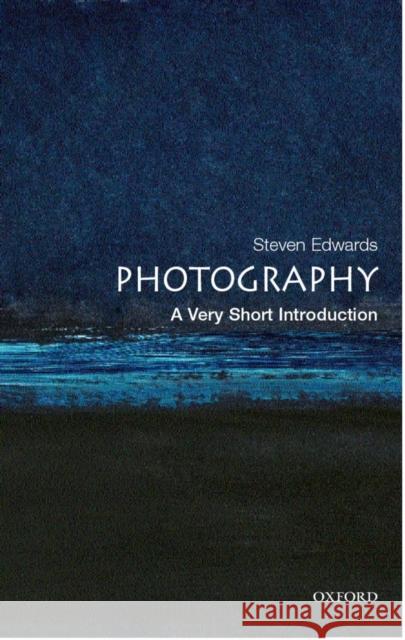 Photography: A Very Short Introduction Steve Edwards 9780192801647 Oxford University Press