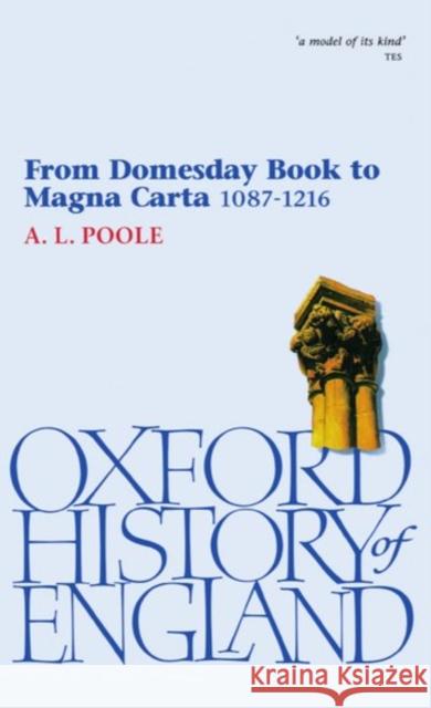 From Domesday Book to Magna Carta 1087-1216 Austin Lane Poole A. L. Poole 9780192852878 Oxford University Press, USA