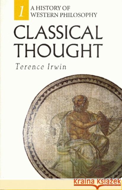 Classical Thought: History of Western Philosophy 1 Irwin, Terence 9780192891778 Oxford University Press