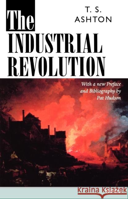 The Industrial Revolution, 1760-1830 Ashton, T. S. 9780192892898 Oxford University Press