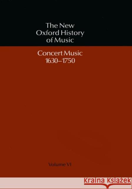 Concert Music, 1630-1750 Abraham, Gerald 9780193163065 Oxford University Press, USA