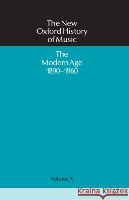 The New Oxford History of Music: The Modern Age 1890-1960: Volume X Cooper, Martin 9780193163102 Oxford University Press