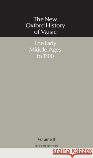 The New Oxford History of Music: Volume II: The Early Middle Ages to 1300 Crocker, Richard 9780193163294 Oxford University Press