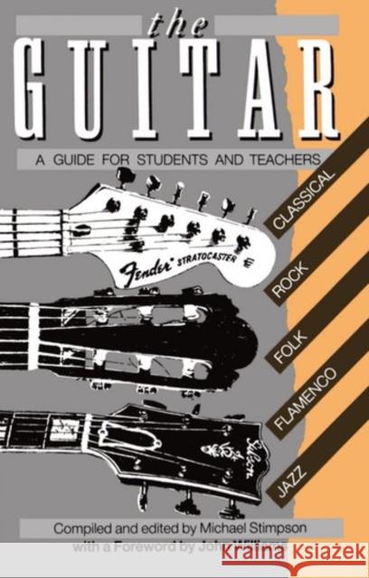 The Guitar: A Guide for Students and Teachers Stimpson, Michael 9780193174214 Oxford University Press, USA
