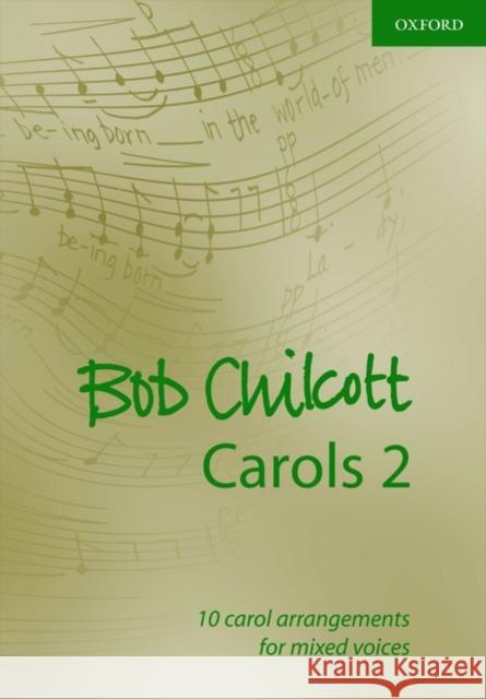 Bob Chilcott Carols 2 : 10 carol arrangements for mixed voices Bob Chilcott 9780193365070 Oxford University Press, USA