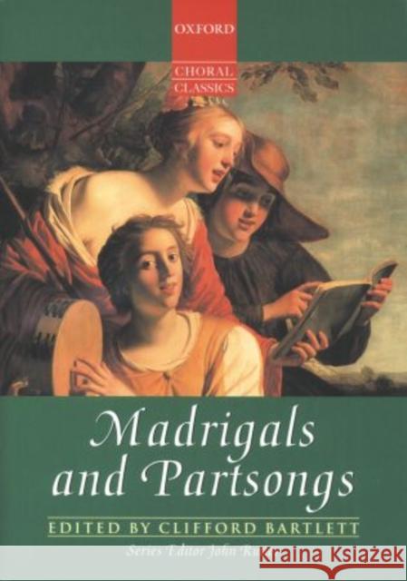 Madrigals and Partsongs Clifford Bartlett John Rutter 9780193436947 Oxford University Press