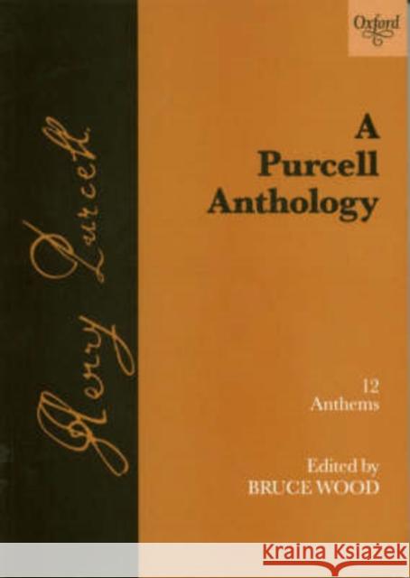 A Purcell Anthology Purcell                                  Bruce Wood Henry Purcell 9780193533516 Oxford University Press, USA