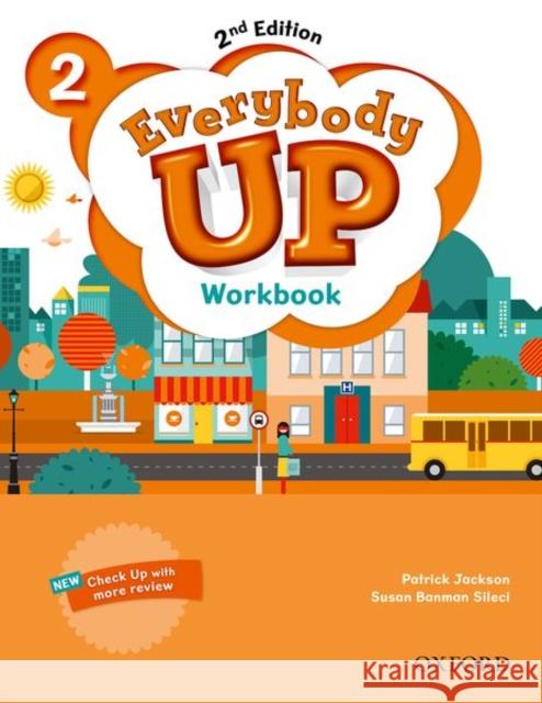 Everybody Up: Level 2: Workbook: Linking Your Classroom to the Wider World Patrick Jackson Susan Banman Sileci Kathleen Kampa 9780194106115 Oxford University Press