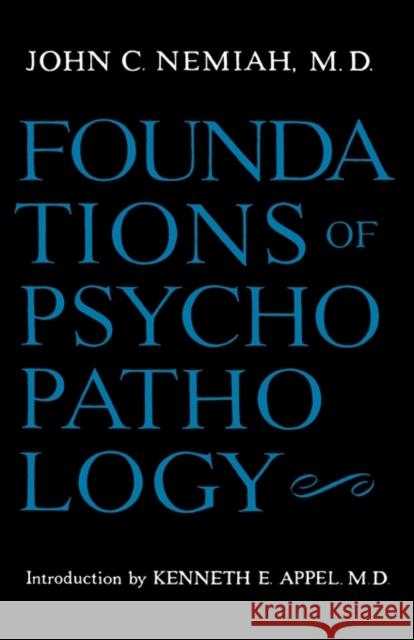 Foundations of Psychopathology John C. Nemiah Kenneth E. Appel 9780195011371 Oxford University Press