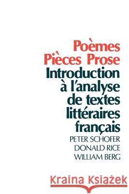 Poèmes, Pièces, Prose: Introduction À l'Analyse de Textes Littéraires Français Schofer, Peter 9780195016437 Oxford University Press