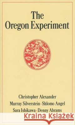 The Oregon Experiment Christopher Alexander 9780195018240 Oxford University Press