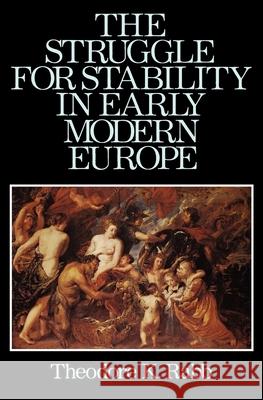 The Struggle for Stability in Early Modern Europe Theodore K. Rabb 9780195019568 Oxford University Press